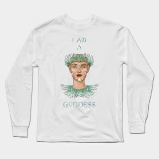 I am a goddess Long Sleeve T-Shirt